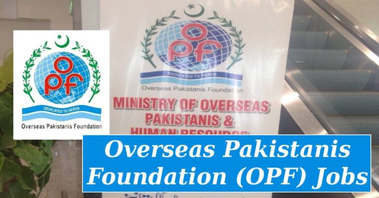 Overseas Pakistanis Foundation OPF Jobs 2025 [Application Form]